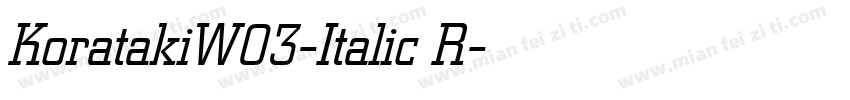 KoratakiW03-Italic R字体转换